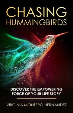 Chasing Hummingbirds - Montero Hernandez, Virginia