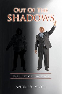 Out of the Shadows: The Gift of Adoption - Scott, Andre' A.