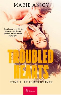 Troubled Hearts - Tome 4 - Marie Anjoy