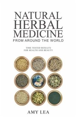 Natural Herbal Medicine From Around the World - Lea, Amy