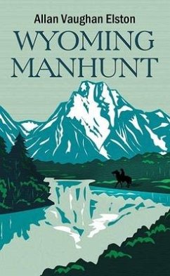 Wyoming Manhunt - Elston, Allan Vaughan