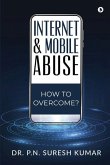 Internet and Mobile Abuse: How to Overcome?