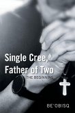 Single Cree, Father of Two: The Beginning