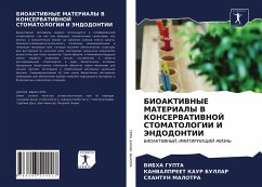 BIOAKTIVNYE MATERIALY V KONSERVATIVNOJ STOMATOLOGII I JeNDODONTII - Gupta, Vibha; Bullar, Kanvalpreet Kaur; Malotra, Shantun