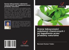 Ocena toksyczno¿ci substancji chemicznych i jej ¿agodzenie przez produkty naturalne - Yadav, Navneet Kumar