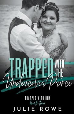 Trapped with the Undercover Prince - Rowe, Julie