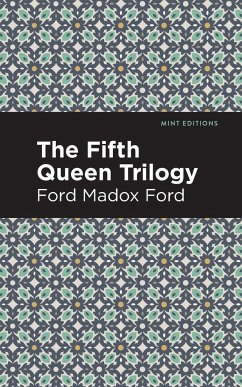 The Fifth Queen Trilogy - Ford, Ford Madox