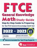 FTCE General Knowledge Math Study Guide: Step-By-Step Guide to Preparing for the FTCE General Knowledge Math Test