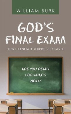 God's Final Exam: How to Know If You'Re Truly Saved - Burk, William