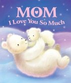 Mom, I Love You So Much