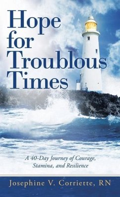 Hope for Troublous Times: A 40-Day Journey of Courage, Stamina, and Resilience - Corriette, Josephine V.