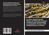 In Vitro Antibacterial Effect of Ethanolic Extract of Matricaria chamomilla (chamomile) Flowers ON Staphylococcus aureus