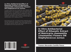 In Vitro Antibacterial Effect of Ethanolic Extract of Matricaria chamomilla (chamomile) Flowers ON Staphylococcus aureus - Castillo Ponce, Ysamar Alexandra