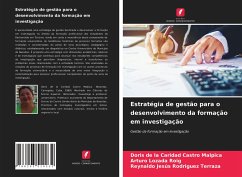 Estratégia de gestão para o desenvolvimento da formação em investigação - Castro Malpica, Doris de la Caridad; Lozada Roig, Arturo; Rodriguez Terraza, Reynaldo Jesús