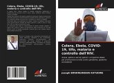 Colera, Ebola, COVID-19, tifo, malaria e controllo dell'HIV.
