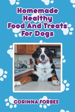 Homemade Healthy Food and Treats for Dogs - Forbes, Corinna