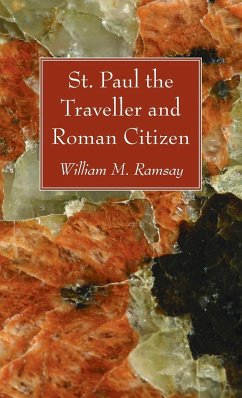 St. Paul the Traveller and Roman Citizen - Ramsay, William M.