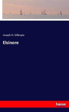 Elsinore - Gillespie, Joseph H.