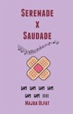 Serenade X Saudade