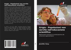 Grigio - Popolazioni non servite nell'educazione scientifica - Gray, Jennifer