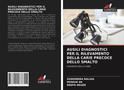 AUSILI DIAGNOSTICI PER IL RILEVAMENTO DELLA CARIE PRECOCE DELLO SMALTO - Baliga, Sudhindra;Ak, Munshi;Hegde, Deepa