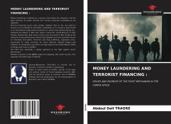 MONEY LAUNDERING AND TERRORIST FINANCING : - Traore, Abdoul Dali