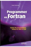 Programmer en Fortran: Fortran 90 et ses évolutions - Fortran 95, 2003 et 2008.