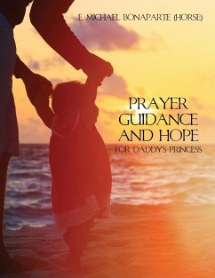 Prayer Guidance and Hope for Daddy's Princess - Bonaparte (Horse), E. Michael