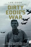 Dirty Eddie's War: Based on the World War II Diary of Harry 