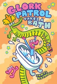 Glork Patrol (Book Two): Glork Patrol Takes a Bath! - Kochalka, James