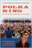 Polka King: The Life and Times of Polka Music's Living Legend