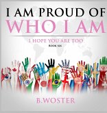 I Am Proud of Who I Am