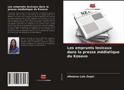 Les emprunts lexicaux dans la presse médiatique du Kosovo - Lala Zeqiri, Albulena