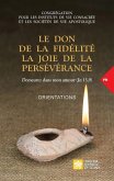 Le don de la fidélité la joie de la persévérance. Demeurez dans mon amour (Jn 15,9): Orientations