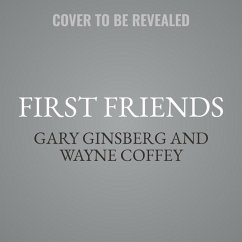 First Friends: The Powerful, Unsung (and Unelected) People Who Shaped Our Presidents - Ginsberg, Gary