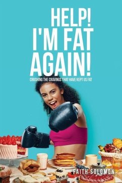 Cover Help! I'm Fat Again!: Crushing the Cravings That Have Kept Us Fat