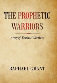 The Prophetic Warriors: Army of Fearless Warriors