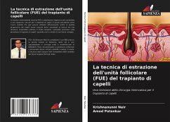 La tecnica di estrazione dell'unità follicolare (FUE) del trapianto di capelli - Nair, Krishnanunni; Patankar, Amod