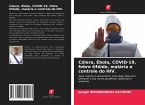 Cólera, Ébola, COVID-19, febre tifóide, malária e controle do HIV.
