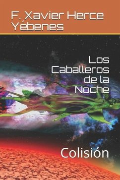 Los Caballeros de la Noche: Colisión - Herce Yébenes, F. Xavier