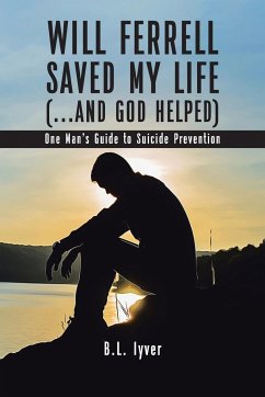 Will Ferrell Saved My Life (...and God Helped) - Iyver, B. L.