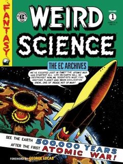 The EC Archives: Weird Science Volume 1 - Gaines, Bill; Feldstein, Al; Wood, Wally