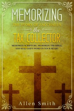 Memorizing the Story of Zacchaeus the Tax Collector - Smith, Allen