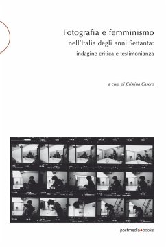 Fotografia e femminismo nell'Italia degli anni Settanta: Rispecchiamento, indagine critica e testimonianza - Calvenzi, Giovanna; Muzzarelli, Federica