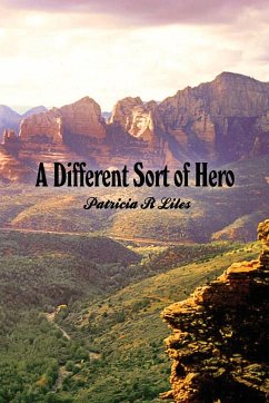 A Different Sort of Hero - Liles, Patricia R