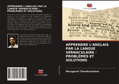 APPRENDRE L'ANGLAIS PAR LA LANGUE VERNACULAIRE - PROBLÈMES ET SOLUTIONS - Thanikachalam, Murugavel