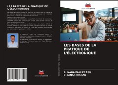 LES BASES DE LA PRATIQUE DE L'ÉLECTRONIQUE - Nagamani Prabu, A.; Janarthanan, B.