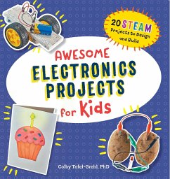 Awesome Electronics Projects for Kids - Tofel-Grehl, Colby
