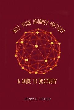 Will Your Journey Matter? - Fisher, Jerry E.