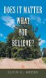 Does It Matter What You Believe? - Bild 1